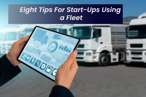 Eight Tips For Start-Ups Using a Fleet
