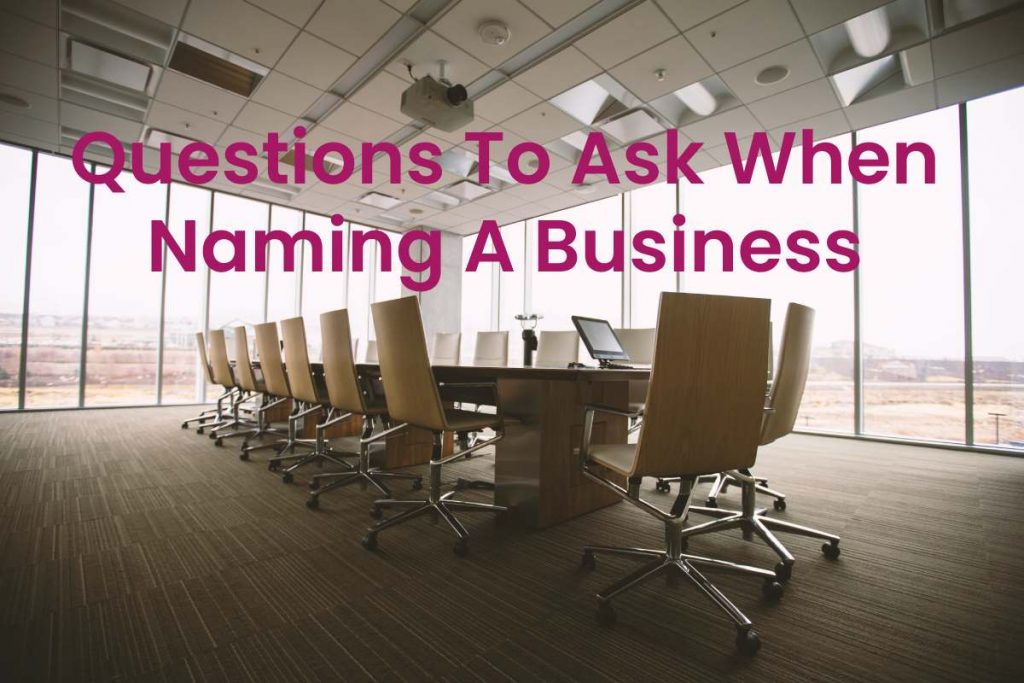 Questions To Ask When Naming A Business