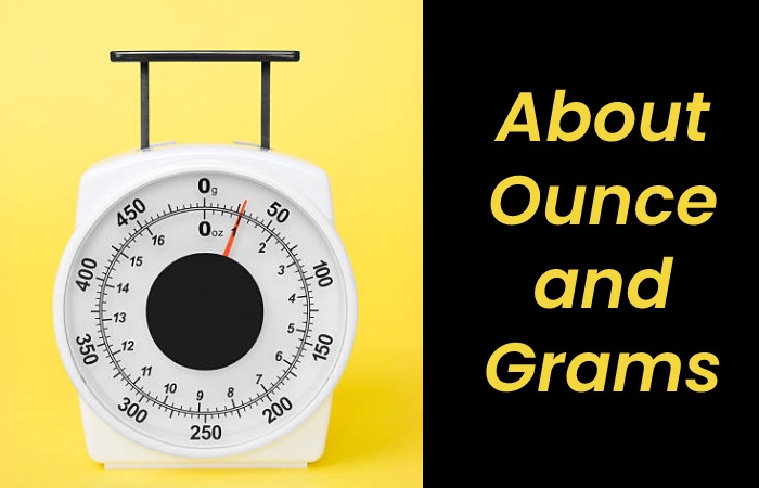 About Ounce and Grams