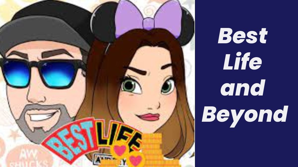 Best Life and Beyond – About, Behaviors, Buyer Terms and More