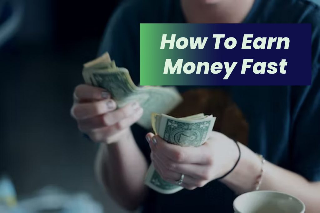 How To Earn Money Fast