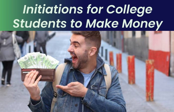 Initiations for College Students to Make Money Fast