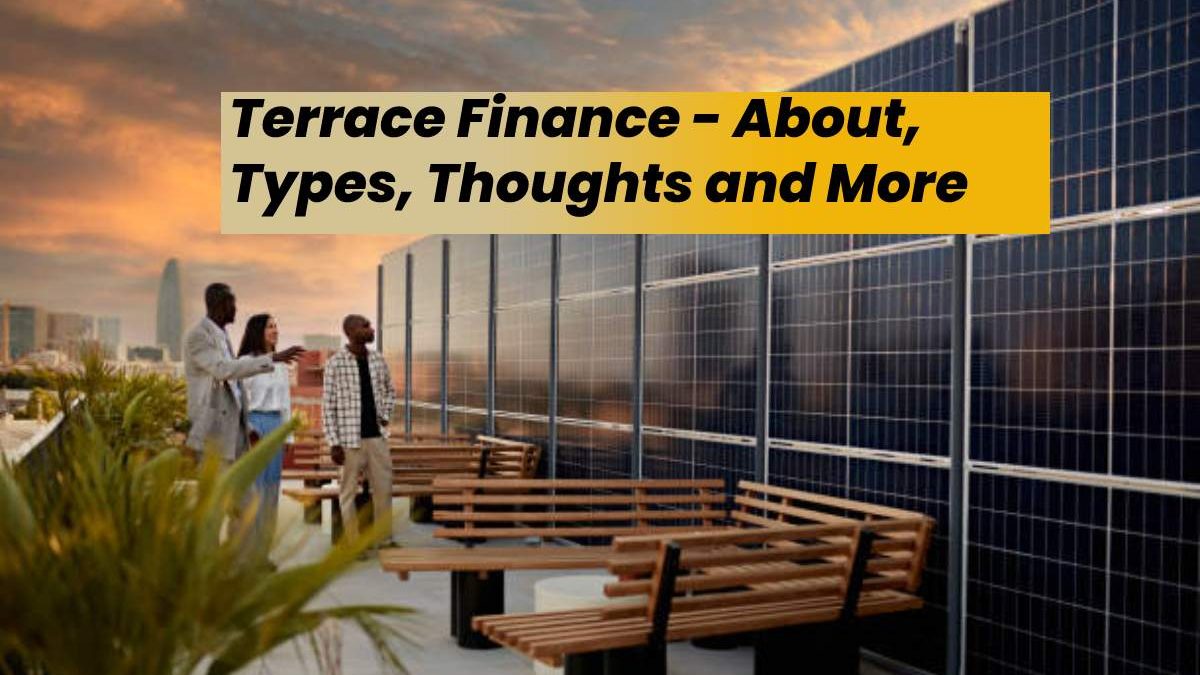 Terrace Finance – About, Types, Thoughts and More