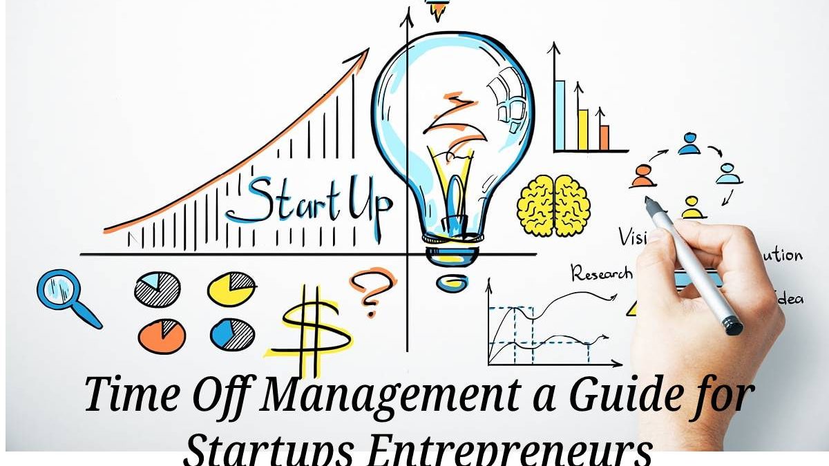 Time Off Management a Guide for Startups Entrepreneurs