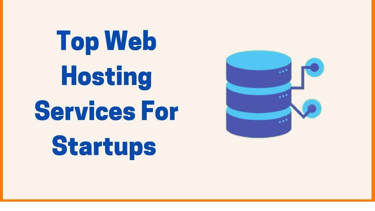 Our Top 3 Web Hosting Services for your Startup