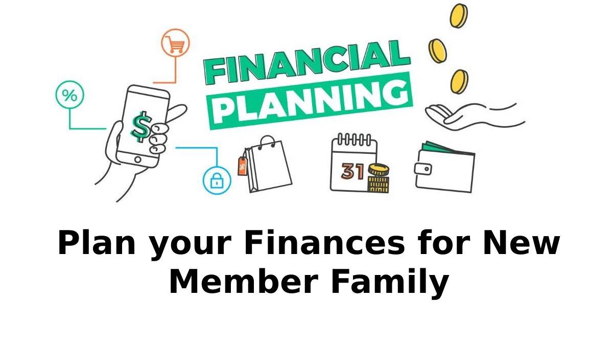 Plan your Finances for New Member Family