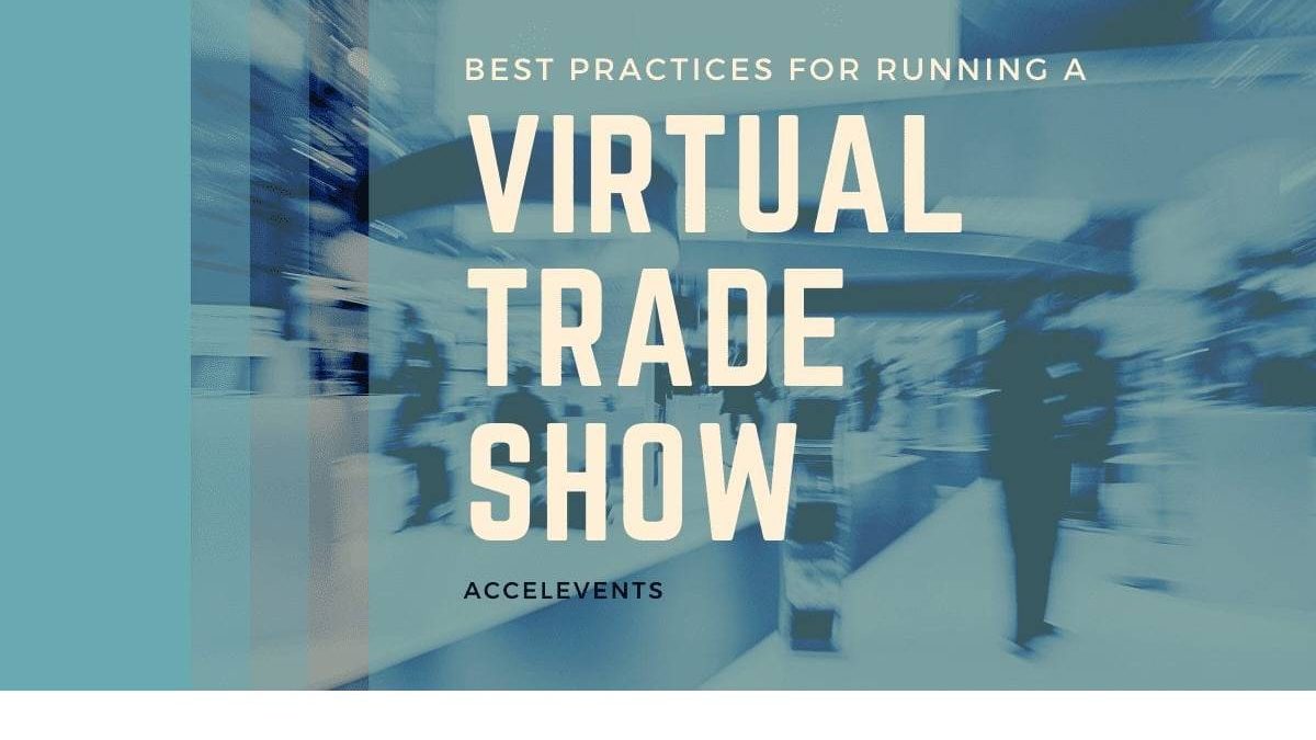 Virtualizing Trade Shows Benefits, Ideas and many more