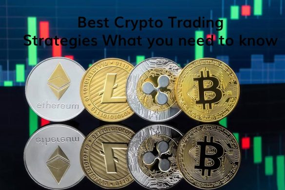 Best Crypto Trading Strategies What you need to know