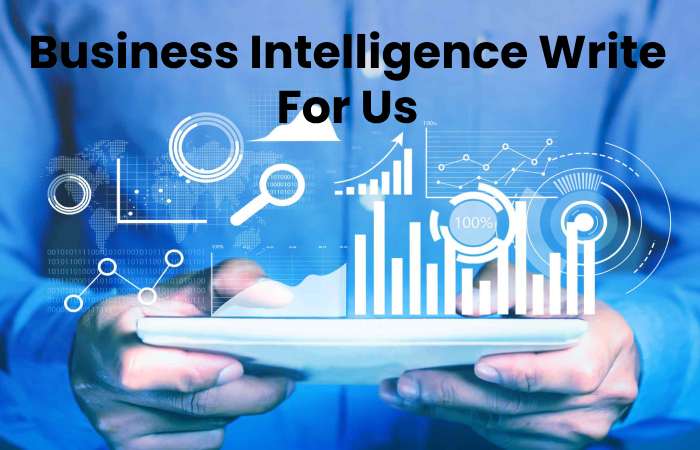 Business Intelligence Write For Us
