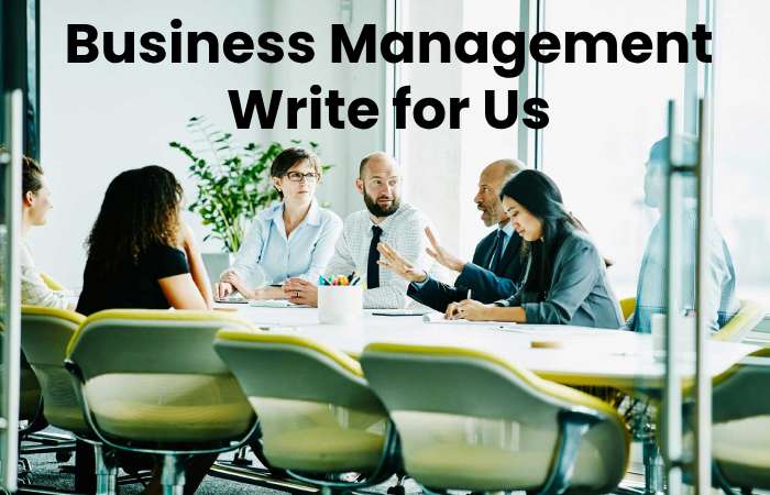 Business Management Write for Us