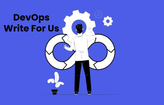 DevOps Write For Us