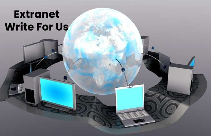 Extranet Write For Us