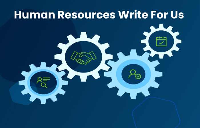 Human Resources Write For Us