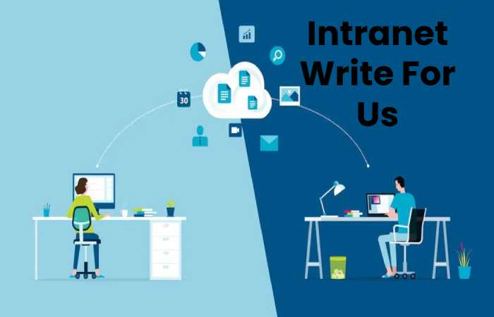 Intranet Write For Us