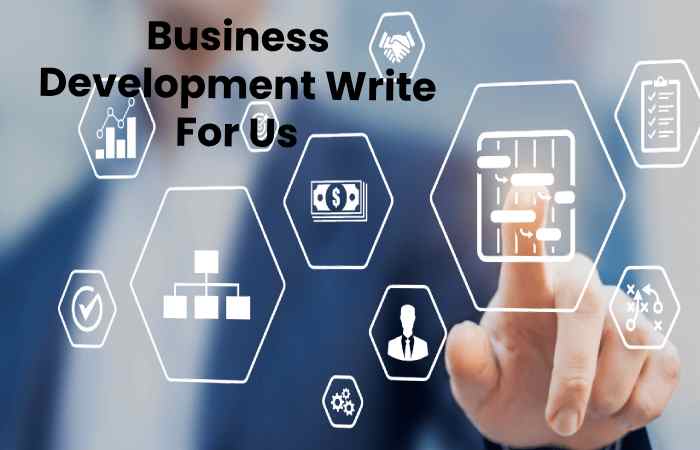 Business Development Write for Us