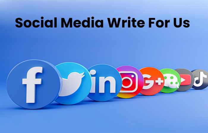 Social Media Write For Us