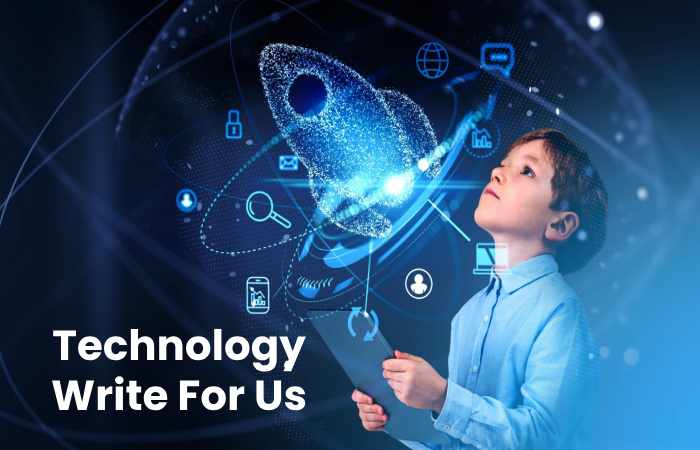 Technology Write For Us