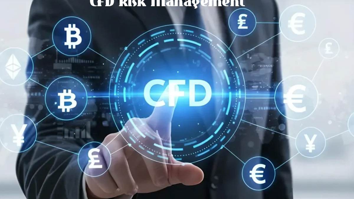 CFD Risk Management: Best Practices for Traders