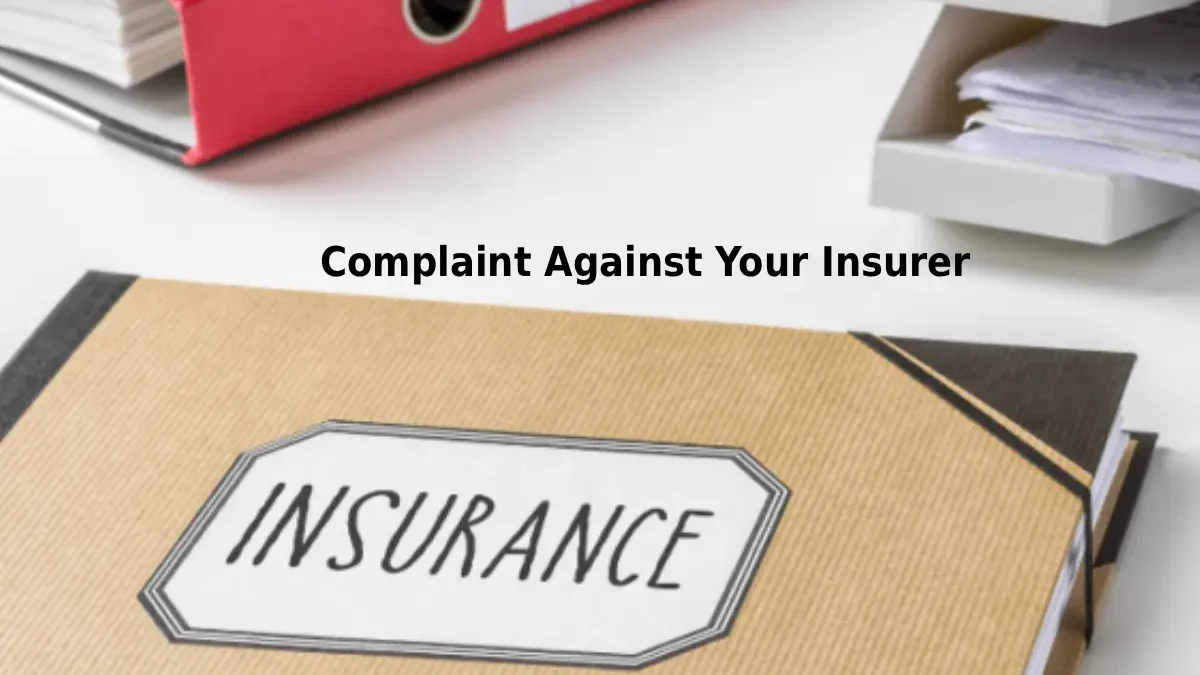 How to Raise a Complaint Against Your Insurer and Approach the Ombudsman?